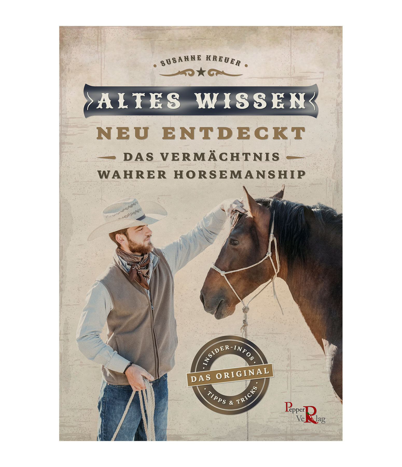 Altes Wissen neu entdeckt - das Vermchtnis wahrer Horsemanship