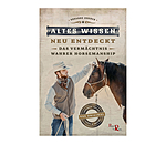 Altes Wissen neu entdeckt - das Vermchtnis wahrer Horsemanship