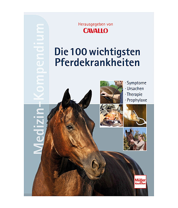 Cavallo Medizin-Kompendium - Die 100 wichtigsten Pferdekrankheiten